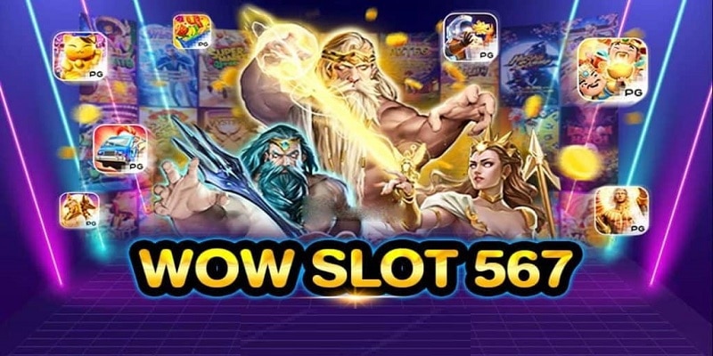 wow slot 567 น้องใหม่มาแรง ทำกำไรได้เร็ว